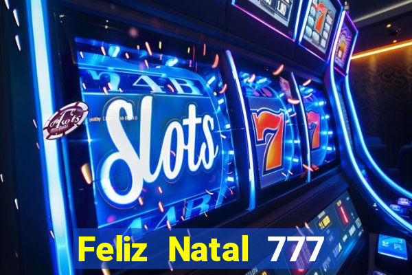 Feliz Natal 777 plataforma login